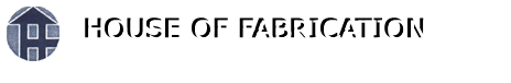 House Of Fabrication